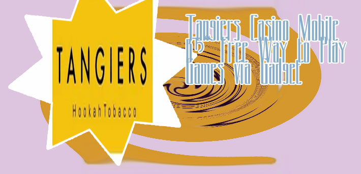 Tangiers casino mobile